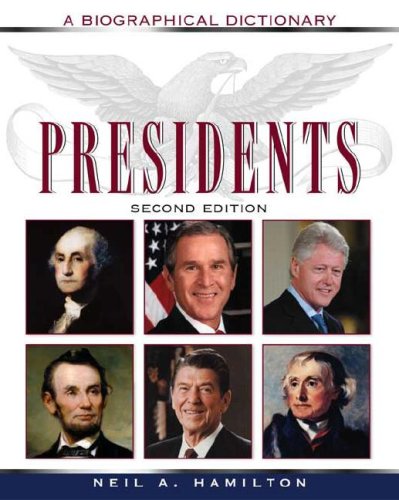 Stock image for Presidents: A Biographical Dictionary (Political Biographies) for sale by Wonder Book