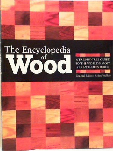 9780816064380: The Encyclopedia of Wood: A Tree-By-Tree Guide to the World's Most Versatile Resource