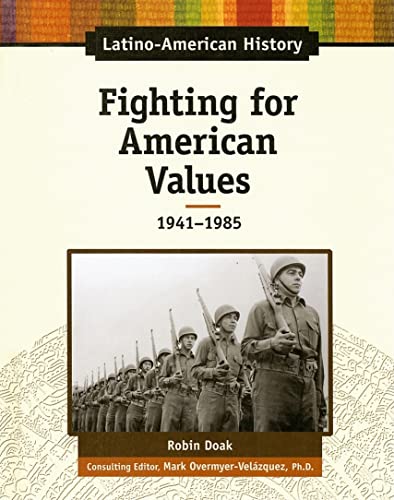 Imagen de archivo de Fighting for American Values: 1941-1985 (Latino-American History) [No Binding ] a la venta por booksXpress