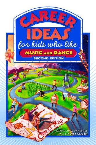 Career Ideas for Kids Who Like Music and Dance (9780816065387) by Reeves, Diane Lindsey