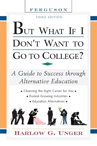 Beispielbild fr But What If I Don't Want to Go to College? : A Guide to Success Through Alternative Education zum Verkauf von Better World Books