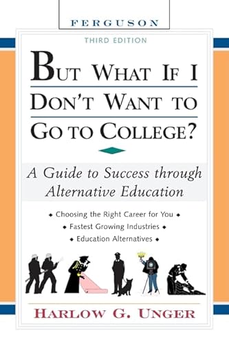 9780816065585: But What If I Don't Want to Go to College?: A Guide to Success Through Alternative Education (But What If I Don't Want to Go to College: A Guide to Success Through Alternative Educat-(Paperback))