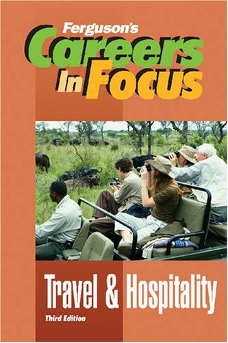 Travel & Hospitality (Careers in Focus) (9780816065905) by Facts On File