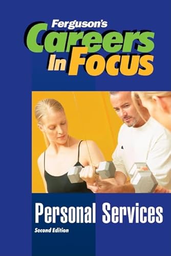 Personal Services (Ferguson's Careers in Focus) (9780816065929) by [???]