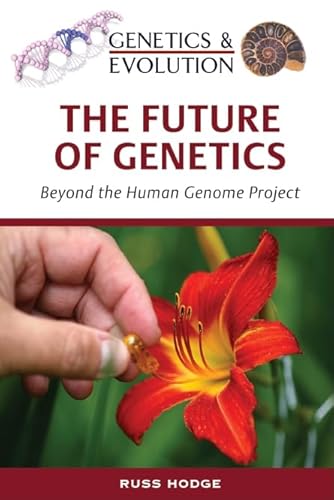 Stock image for The Future of Genetics: Beyond the Human Genome Project (Genetics & Evolution) for sale by HPB-Emerald