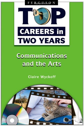 Beispielbild fr Top Careers in Two Years : Communications and the Arts zum Verkauf von Better World Books