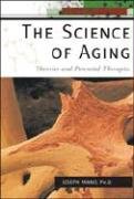 Imagen de archivo de The Science of Aging: Theories And Potential Therapies (The New Biology) a la venta por SecondSale