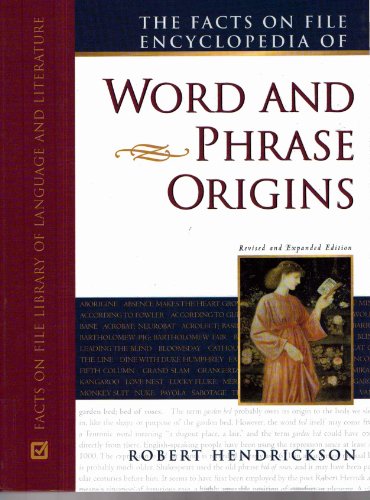 The Facts on File Encyclopedia of Word and Phrase Origins (Writers Reference) (9780816069668) by Hendrickson, Robert