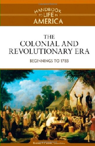 9780816071746: The Colonial and Revolutionary Era: Beginnings to 1783 (Handbook to Life in America)