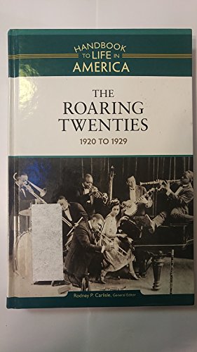 Imagen de archivo de The Roaring Twenties: 1920 to 1929 (Handbook to Life in America) a la venta por More Than Words