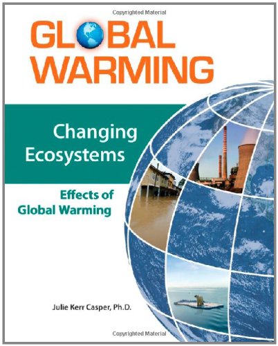 Imagen de archivo de Changing Ecosystems : Effects of Global Warming a la venta por Better World Books: West