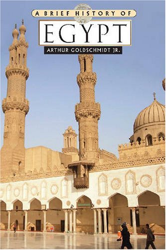 A Brief History of Egypt (9780816073337) by Goldschmidt, Arthur, Jr.