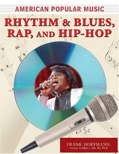 Beispielbild fr Rhythm and Blues, Rap, and Hip-Hop (American Popular Music) zum Verkauf von Powell's Bookstores Chicago, ABAA