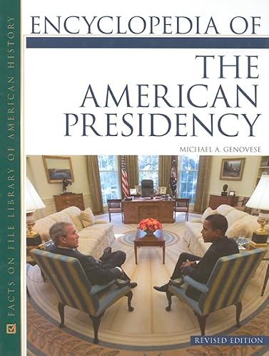 Encyclopedia of the American Presidency (9780816073665) by Genovese PH.D., Professor Of Political Science And Director Institute For Leadership Studies Michael A
