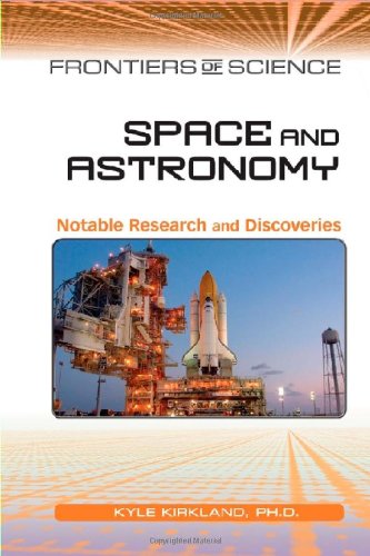 9780816074457: Space and Astronomy: Notable Research and Discoveries (Frontiers of Science)