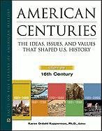 9780816075188: American Centuries: The Ideas, Issues, and Values That Shaped U.S. History