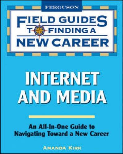 9780816076024: Internet and Media (Field Guides to Finding a New Career (Hardcover))