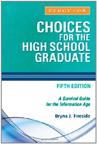 Imagen de archivo de Choices for the High School Graduate : A Survival Guide for the Information Age a la venta por Better World Books