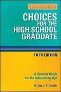 Imagen de archivo de Choices for the High School Graduate: A Survival Guide for the Information Age a la venta por ThriftBooks-Atlanta
