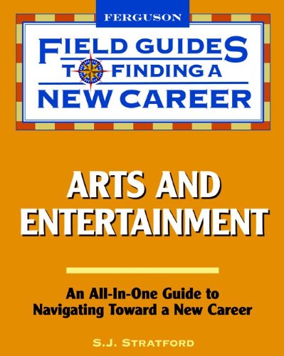 Imagen de archivo de Arts and Entertainment (Field Guides to Finding a New Career) a la venta por More Than Words