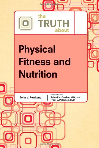 Stock image for The Truth About Physical Fitness and Nutrition for sale by Revaluation Books