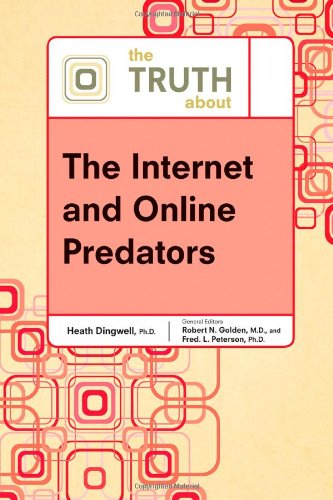 Imagen de archivo de The Truth about the Internet and Online Predators (Truth about (Facts on File)) a la venta por More Than Words