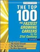 Beispielbild fr Top 100 : The Fastest Growing Careers for the 21st Century zum Verkauf von Better World Books