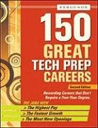 Imagen de archivo de 150 Great Tech Prep Careers a la venta por Books From California