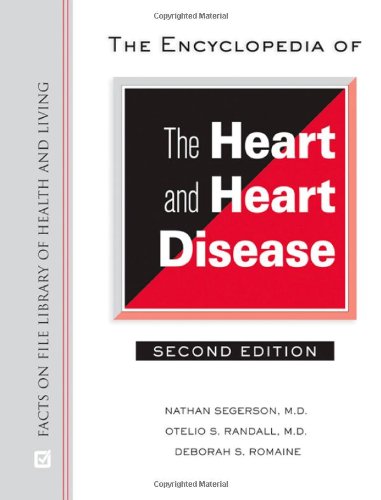 The Encyclopedia of the Heart and Heart Disease (Facts on File Library of Health & Living) (9780816077519) by Randall, Otelio S; Segerson, Nathan M; Romaine, Deborah S