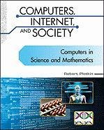 Beispielbild fr Computers in Science and Mathematics (Computers, Internet, and Society) zum Verkauf von HPB-Diamond