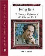 Critical Companion to Philip Roth: A Literary Reference to His Life and Work (Critical Companion (Hardcover)) (9780816077953) by Nadel, Ira Bruce