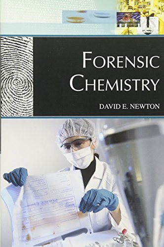 Forensic Chemistry (The New Chemistry) (9780816078004) by Newton, David E.