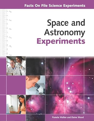 Space and Astronomy Experiments (Facts on File Science Experiments) (9780816078097) by Walker, Pamela; Wood, Elaine