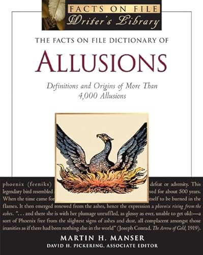 The Facts on File Dictionary of Allusions: Definitions and Origins of More Than 4,000 Allusions (Facts on File Writer's Library) (9780816079070) by Manser, Martin H