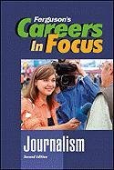 Imagen de archivo de Journalism, Second Edition (Ferguson's Careers in Focus) a la venta por More Than Words