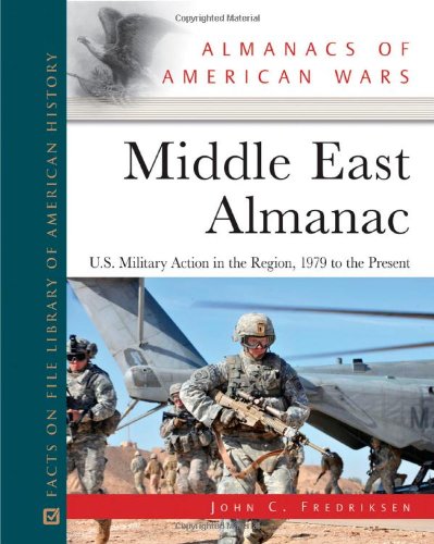 9780816080946: Middle East Almanac: U.S. Military Action in the Region, 1979 to the Present (Almanacs of American Wars)