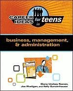 Career Ideas for Teens in Business, Management, & Administration (Career Ideas for Teens (Ferguson)) (9780816082650) by Reeves, Diane Lindsey; Rhatigan, Joe; Gunzenhauser, Kelly