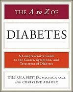 The A to Z of Diabetes (Library of Health and Living) (9780816083602) by William A.; Jr. Petit; Christine Adamec