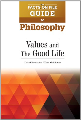 Stock image for Values and The Good Life (The Facts On File Guide to Philosophy) for sale by Midtown Scholar Bookstore