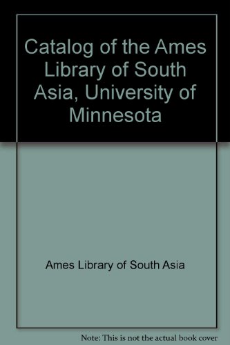 9780816102754: Catalog of the Ames Library of South Asia, University of Minnesota
