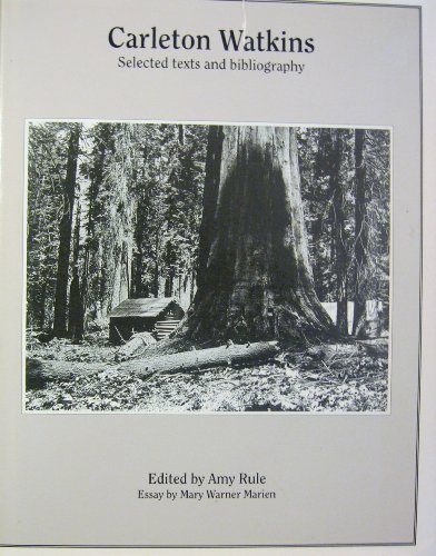 Stock image for Carleton Watkins: Selected Texts and Bibliography (World Photographers Reference, Vol 4) for sale by POQUETTE'S BOOKS