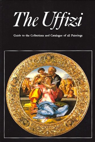 9780816106073: The Uffizi: Guide to the Collections and Catalogue of All Paintings [Lingua Inglese]