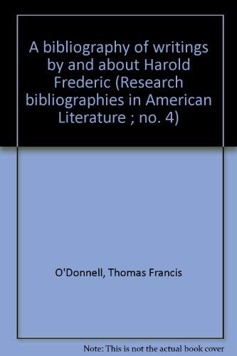 Beispielbild fr Bibliography of Writings By and About Harold Frederic zum Verkauf von 4 THE WORLD RESOURCE DISTRIBUTORS