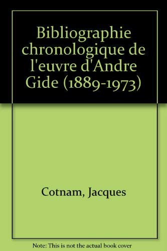 Bibliographie Chronologique De l'Oeuvre d'Andre Gide (1889-1973)