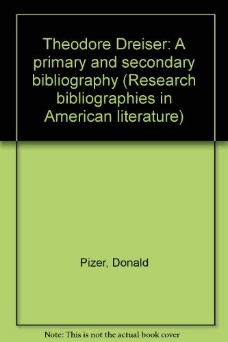 Beispielbild fr Theodore Dreiser: A Primary and Secondary Bibliography (Research Bibliographies in American Literature; No. 3) zum Verkauf von PsychoBabel & Skoob Books