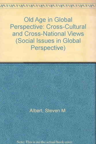 Old Age in Global Perspective: Cross-Cultural and Cross-National Views