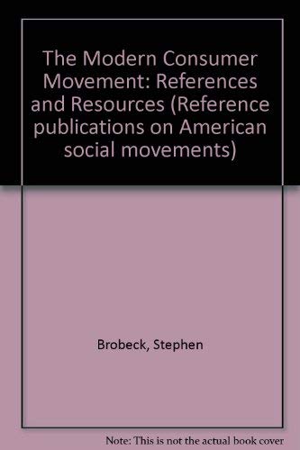 Stock image for The Modern Consumer Movement: References and Resources (Reference Publications on American Social Movements) for sale by Robinson Street Books, IOBA