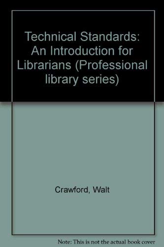 Stock image for Technical Standards: An Introduction for Librarians (Professional Library Series) for sale by medimops