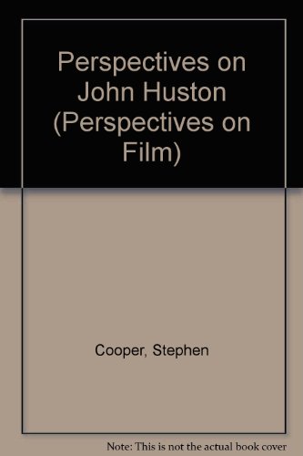 Perspectives on John Huston (Perspectives on Film) (9780816119851) by Cooper, Stephen