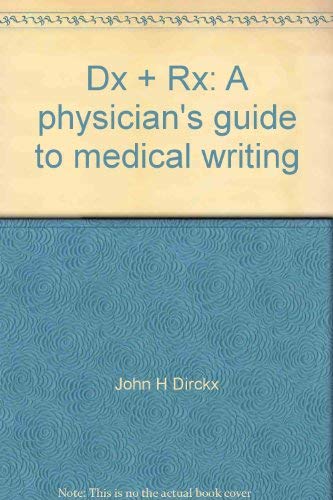 Dx + Rx: A physician's guide to medical writing